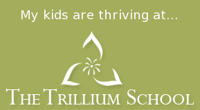 My kids are thriving at... The Trillium School
